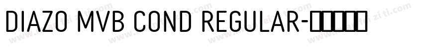 Diazo MVB Cond Regular字体转换